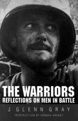 Warriors: Reflections on Men in Battle cena un informācija | Vēstures grāmatas | 220.lv