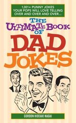 Ultimate Book Of Dad Jokes: 1,001plus Punny Jokes Your Pops Will Love Telling Over and Over and Over... cena un informācija | Fantāzija, fantastikas grāmatas | 220.lv
