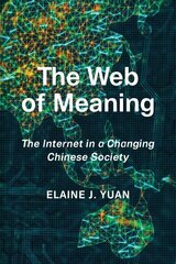 Web of Meaning: The Internet in a Changing Chinese Society cena un informācija | Ekonomikas grāmatas | 220.lv