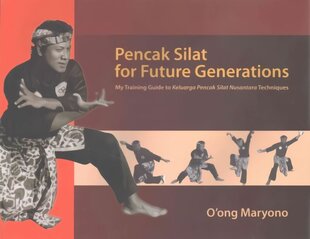 Pencak Silat for Future Generations: My Training Guide to Keluarga Pencak Silat Nusantara Techniques цена и информация | Книги о питании и здоровом образе жизни | 220.lv