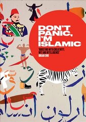 Don't Panic, I'm Islamic: How to Stop Worrying and Learn to Love the Alien Next Door cena un informācija | Fantāzija, fantastikas grāmatas | 220.lv