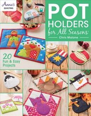 Pot Holders for all Seasons: 20 Fun & Easy Projects cena un informācija | Grāmatas par veselīgu dzīvesveidu un uzturu | 220.lv