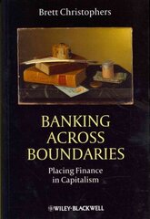 Banking Across Boundaries: Placing Finance in Capitalism цена и информация | Книги по экономике | 220.lv