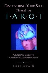 Discovering Your Self Through the Tarot: A Jungian Guide to Archetypes and Personality цена и информация | Самоучители | 220.lv