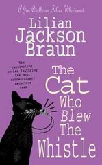 Cat Who Blew the Whistle (The Cat Who Mysteries, Book 17): A delightfully cosy feline mystery for cat lovers everywhere cena un informācija | Fantāzija, fantastikas grāmatas | 220.lv