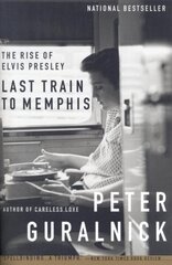Last Train to Memphis: The Rise of Elvis Presley цена и информация | Биографии, автобиогафии, мемуары | 220.lv