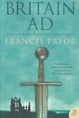 Britain AD: A Quest for Arthur, England and the Anglo-Saxons cena un informācija | Vēstures grāmatas | 220.lv
