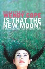 Is That the New Moon?: A Stunning Anthology of Women Poets цена и информация | Поэзия | 220.lv