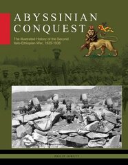 Abyssinian Conquest: The Illustrated History of the Second Italo-Ethiopian War, 19351936 цена и информация | Исторические книги | 220.lv