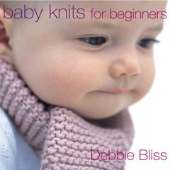 Baby Knits For Beginners цена и информация | Книги о питании и здоровом образе жизни | 220.lv