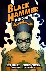 Black Hammer Volume 7: Reborn Part Three cena un informācija | Fantāzija, fantastikas grāmatas | 220.lv