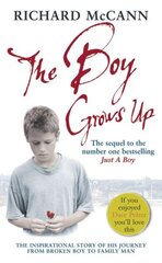 Boy Grows Up: The inspirational story of his journey from broken boy to family man cena un informācija | Biogrāfijas, autobiogrāfijas, memuāri | 220.lv