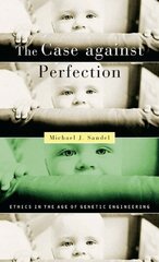 Case against Perfection: Ethics in the Age of Genetic Engineering cena un informācija | Sociālo zinātņu grāmatas | 220.lv