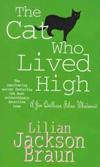 Cat Who Lived High (The Cat Who Mysteries, Book 11): A cosy feline mystery for cat lovers everywhere cena un informācija | Fantāzija, fantastikas grāmatas | 220.lv