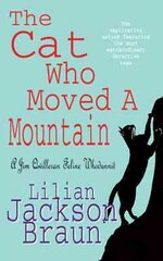 Cat Who Moved a Mountain (The Cat Who Mysteries, Book 13): An enchanting feline crime novel for cat lovers everywhere cena un informācija | Fantāzija, fantastikas grāmatas | 220.lv