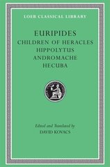 Children of Heracles. Hippolytus. Andromache. Hecuba цена и информация | Поэзия | 220.lv