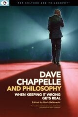 Dave Chappelle and Philosophy: When Keeping It Wrong Gets Real цена и информация | Исторические книги | 220.lv