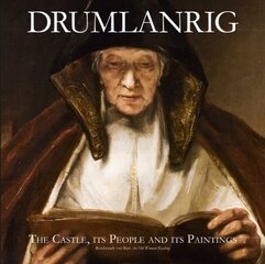 Drumlanrig: The Castle, its People and its Paintings: The Castle, its People and its Paintings 3rd New edition cena un informācija | Grāmatas par arhitektūru | 220.lv