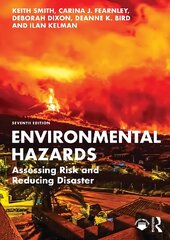 Environmental Hazards: Assessing Risk and Reducing Disaster 7th edition cena un informācija | Ekonomikas grāmatas | 220.lv