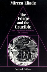 Forge and the Crucible: The Origins and Structure of Alchemy 2nd Revised edition cena un informācija | Garīgā literatūra | 220.lv