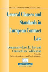 General Clauses and Standards in European Contract Law: Comparative Law, EC Law and Contract Law Codification cena un informācija | Ekonomikas grāmatas | 220.lv