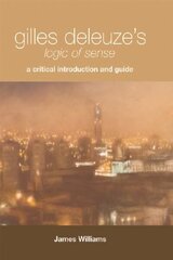 Gilles Deleuze's Logic of Sense: A Critical Introduction and Guide cena un informācija | Vēstures grāmatas | 220.lv