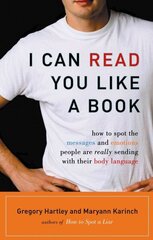 I Can Read You Like a Book: How to Spot the Messages and Emotions People are Really Sending with Their Body Language cena un informācija | Pašpalīdzības grāmatas | 220.lv