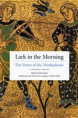 Lark in the Morning: The Verses of the Troubadours, a Bilingual Edition Bilingual edition cena un informācija | Dzeja | 220.lv