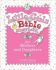 Little Girls Bible Storybook for Mothers and Daughters цена и информация | Книги для подростков и молодежи | 220.lv