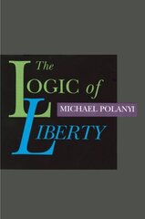 Logic of Liberty: Reflections & Rejoiners цена и информация | Исторические книги | 220.lv