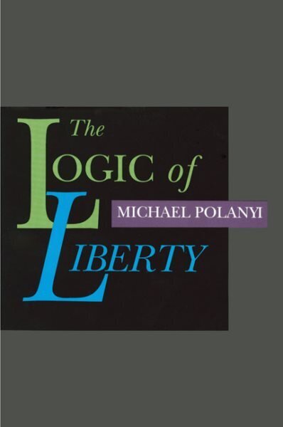Logic of Liberty: Reflections & Rejoiners cena un informācija | Vēstures grāmatas | 220.lv