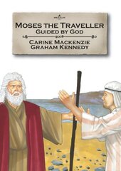 Moses the Traveller: Guided by God цена и информация | Книги для подростков и молодежи | 220.lv