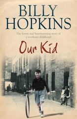 Our Kid (The Hopkins Family Saga): The bestselling and completely heartwarming story of one family in 1930s Manchester... цена и информация | Фантастика, фэнтези | 220.lv