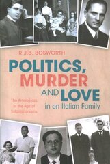 Politics, Murder and Love in an Italian Family: The Amendolas in the Age of Totalitarianisms cena un informācija | Vēstures grāmatas | 220.lv