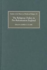 Religious Orders in Pre-Reformation England цена и информация | Исторические книги | 220.lv
