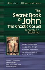 Secret Book of John: The Gnostic Gospel - Annotated & Explained цена и информация | Духовная литература | 220.lv