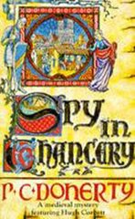 Spy in Chancery (Hugh Corbett Mysteries, Book 3): Intrigue and treachery in a thrilling medieval mystery cena un informācija | Fantāzija, fantastikas grāmatas | 220.lv