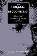 Struggle for Recognition: The Moral Grammar of Social Conflicts cena un informācija | Vēstures grāmatas | 220.lv