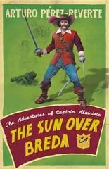 Sun Over Breda: The Adventures Of Captain Alatriste cena un informācija | Fantāzija, fantastikas grāmatas | 220.lv