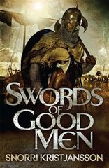 Swords of Good Men: The Valhalla Saga Book I цена и информация | Фантастика, фэнтези | 220.lv