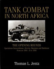 Tank Combat in North Africa: The Opening Rounds Operations Sonnenblume, Brevity, Skorpion and Battleaxe cena un informācija | Sociālo zinātņu grāmatas | 220.lv