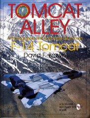 Tomcat Alley: A Photographic Roll Call of the Grumman F-14 Tomcat cena un informācija | Sociālo zinātņu grāmatas | 220.lv