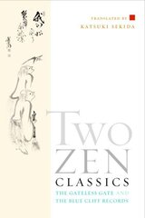 Two Zen Classics: The Gateless Gate and the Blue Cliff Records цена и информация | Духовная литература | 220.lv