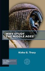 Why Study the Middle Ages? New edition цена и информация | Исторические книги | 220.lv