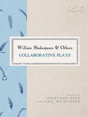 William Shakespeare and Others: Collaborative Plays cena un informācija | Vēstures grāmatas | 220.lv
