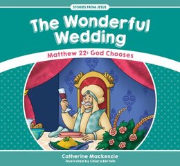 Wonderful Wedding: Matthew 22: God Chooses Revised ed. цена и информация | Книги для подростков и молодежи | 220.lv