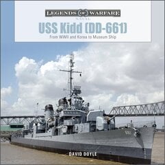 USS Kidd (DD-661): From WWII and Korea to Museum Ship cena un informācija | Sociālo zinātņu grāmatas | 220.lv