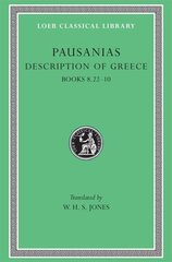 Description of Greece, Volume IV: Books 8.2210 (Arcadia, Boeotia, Phocis and Ozolian Locri), Volume IV цена и информация | Поэзия | 220.lv