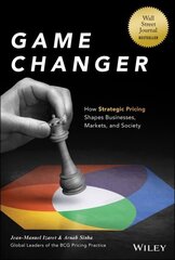 Game Changer: How Strategic Pricing Shapes Businesses, Markets, and Society cena un informācija | Ekonomikas grāmatas | 220.lv