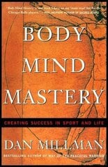 Body Mind Mastery: Creating Success in Sport and Life Revised edition cena un informācija | Pašpalīdzības grāmatas | 220.lv